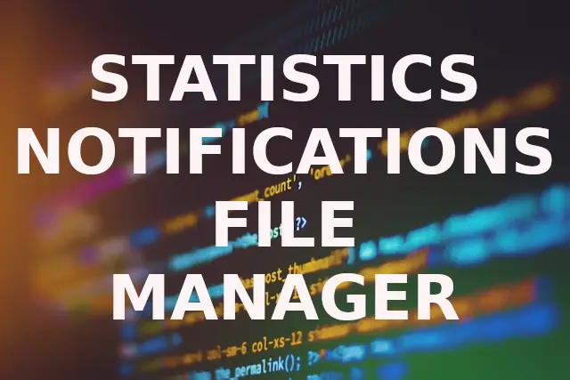 statistics notifications file manager
